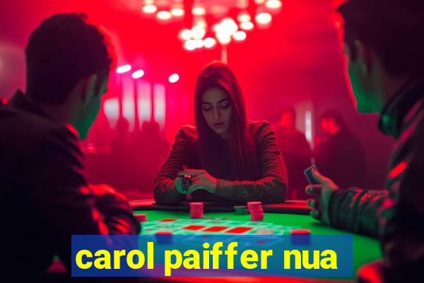 carol paiffer nua